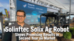 Solinftec-Solix-Ag-Robot-Shows-Promising-Results-in-Second-Year-on-Market.png