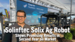 Solinftec-Solix-Ag-Robot-Shows-Promising-Results-in-Second-Year-on-Market.png