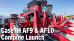 Case-IH-AF9-&-AF10-Combine-Launch.png